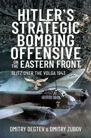 Hitler's Strategic Bombing Offensive on the Eastern Front