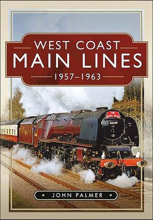 Buy West Coast Main Lines, 1957–1963 at Amazon
