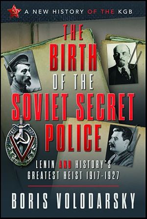 The Birth of the Soviet Secret Police