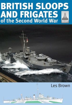 Buy British Sloops and Frigates of the Second World War at Amazon