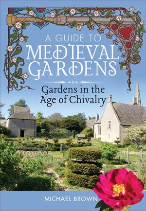 Buy A Guide to Medieval Gardens at Amazon
