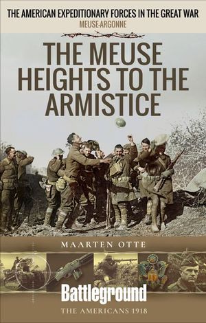 Buy The Meuse Heights to the Armistice at Amazon