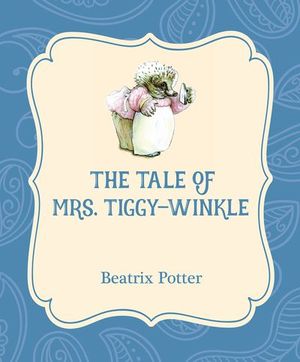 Buy The Tale of Mrs. Tiggy-Winkle at Amazon