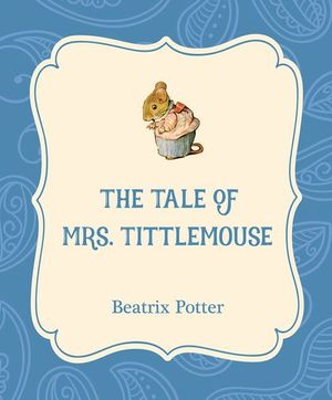 Buy The Tale of Mrs. Tittlemouse at Amazon