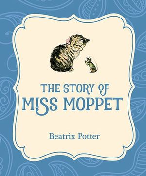 Buy The Story of Miss Moppet at Amazon