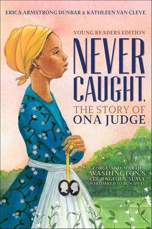 Buy Never Caught, the Story of Ona Judge at Amazon