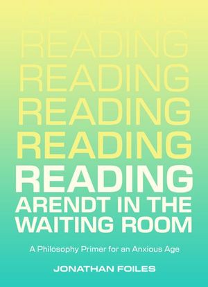 Buy Reading Arendt in the Waiting Room at Amazon