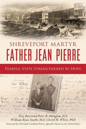 Shreveport Martyr Father Jean Pierre