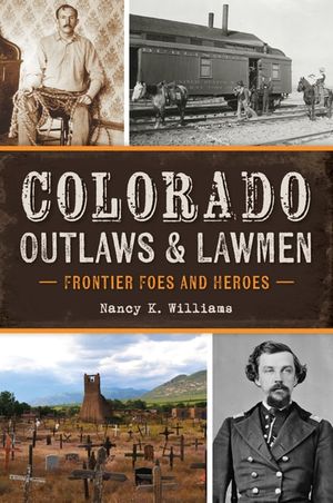 Colorado Outlaws & Lawmen