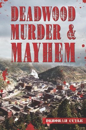 Deadwood Murder & Mayhem