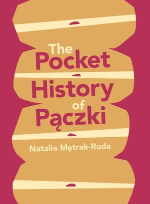 The Pocket History of Paczki

