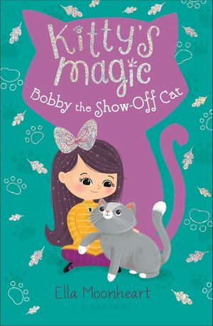 Kitty's Magic: Bobby the Show-Off Cat