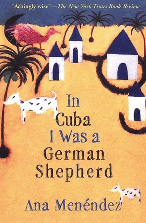 In Cuba I Was a German Shepherd