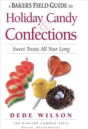 Buy A Baker's Field Guide to Holiday Candy & Confections at Amazon