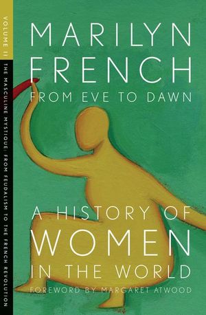 From Eve to Dawn: A History of Women in the World Volume II