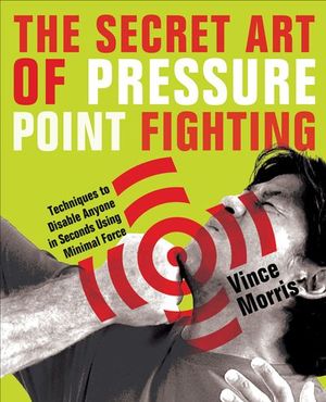 Buy The Secret Art of Pressure Point Fighting at Amazon