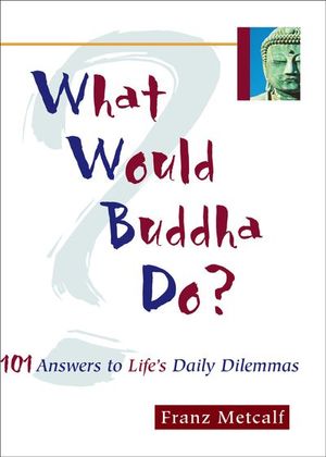 What Would Buddha Do?