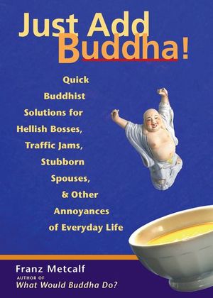 Just Add Buddha!