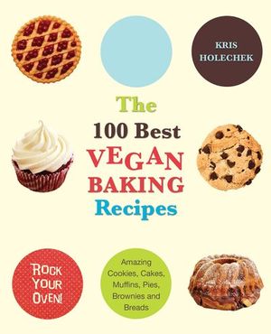 Buy The 100 Best Vegan Baking Recipes at Amazon