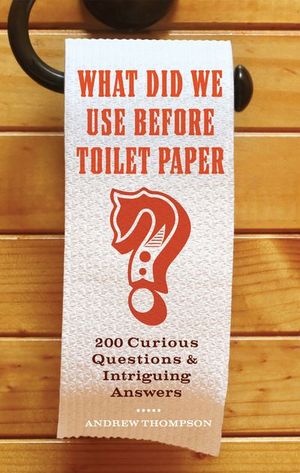 Buy What Did We Use Before Toilet Paper? at Amazon