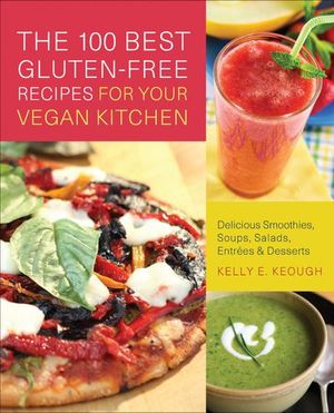 Buy The 100 Best Gluten-Free Recipes for Your Vegan Kitchen at Amazon