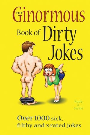 The Ginormous Book of Dirty Jokes