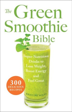 Buy The Green Smoothie Bible at Amazon