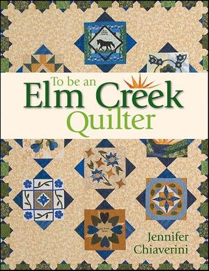 To Be an Elm Creek Quilter