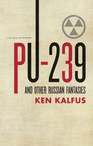 Buy PU-239 and Other Russian Fantasies at Amazon