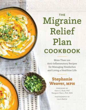 Buy The Migraine Relief Plan Cookbook at Amazon