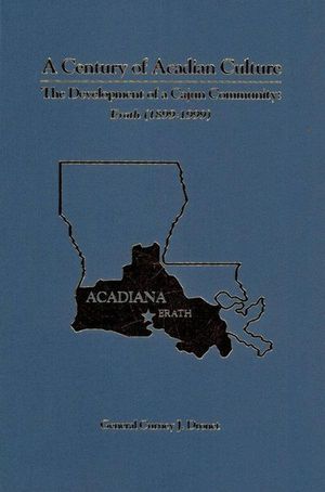 Buy A Century Of Acadian Culture, The Development Of A Cajun Community at Amazon
