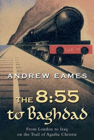 Buy The 8:55 to Baghdad at Amazon