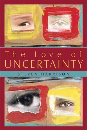 The Love of Uncertainty