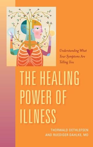Buy The Healing Power of Illness at Amazon