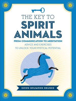 Buy The Key to Spirit Animals at Amazon