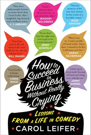 How to Succeed in Business without Really Crying