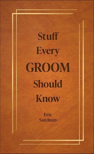 Stuff Every Groom Should Know