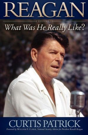 Buy Reagan: What Was He Really Like? Volume I at Amazon