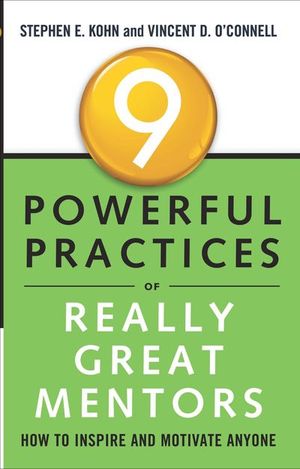 Buy 9 Powerful Practices of Really Great Mentors at Amazon
