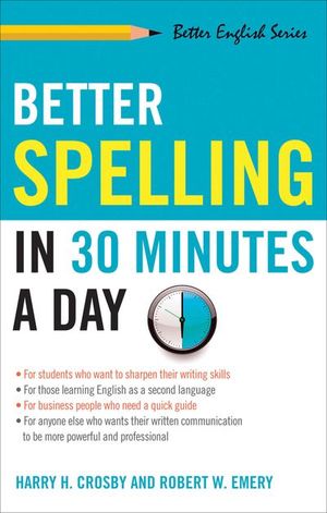 Better Spelling in 30 Minutes a Day