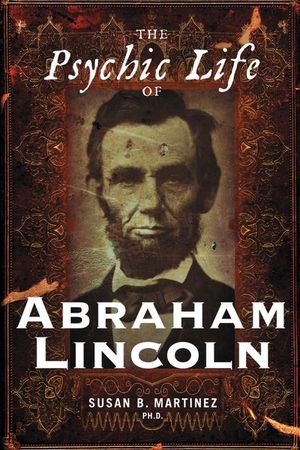 Buy The Psychic Life of Abraham Lincoln at Amazon