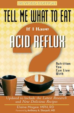 Tell Me What to Eat if I Have Acid Reflux, Revised Edition