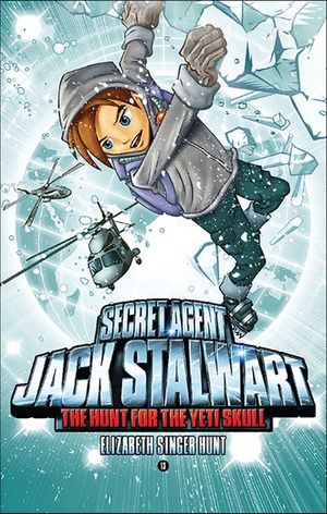 Secret Agent Jack Stalwart: Book 13: Hunt for the Yeti Skull: Nepal