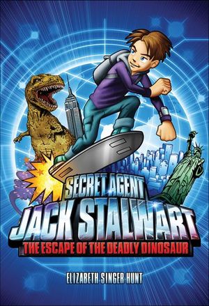 Secret Agent Jack Stalwart: Book 1: Escape of the Deadly Dinosaur: USA