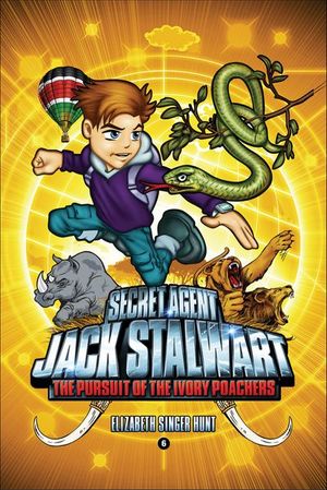 Secret Agent Jack Stalwart: Book 6: Pursuit of the Ivory Poachers: Kenya