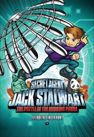 Secret Agent Jack Stalwart: Book 7: Puzzle of the Missing Panda: China