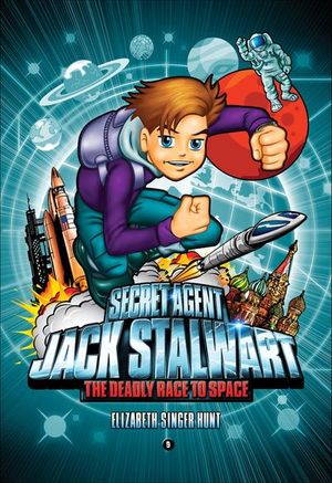 Secret Agent Jack Stalwart: Book 9: Deadly Race to Space: Russia