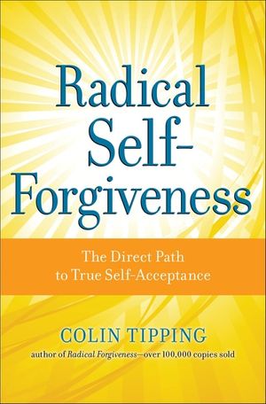 Radical Self-Forgiveness