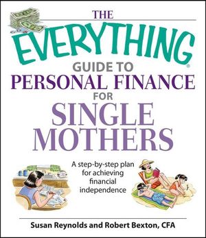 The Everything Guide to Personal Finance For Single Mothers