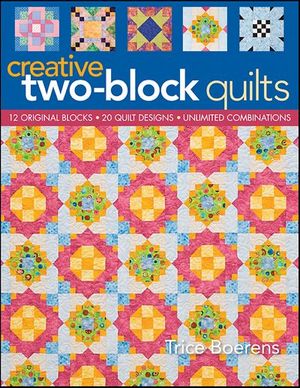Creative Two Block Quilts